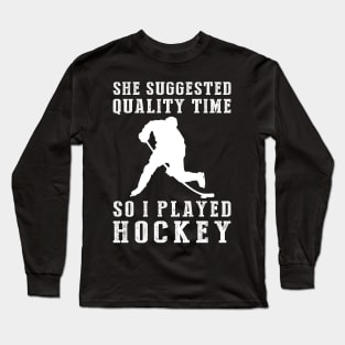 Slapshotting Quality Time - Funny Hockey Tee! Long Sleeve T-Shirt